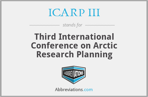 ICARP III - Third International Conference on Arctic Research Planning